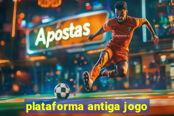 plataforma antiga jogo